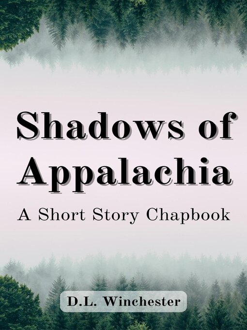 Title details for Shadows of Appalachia by D.L. Winchester - Available
